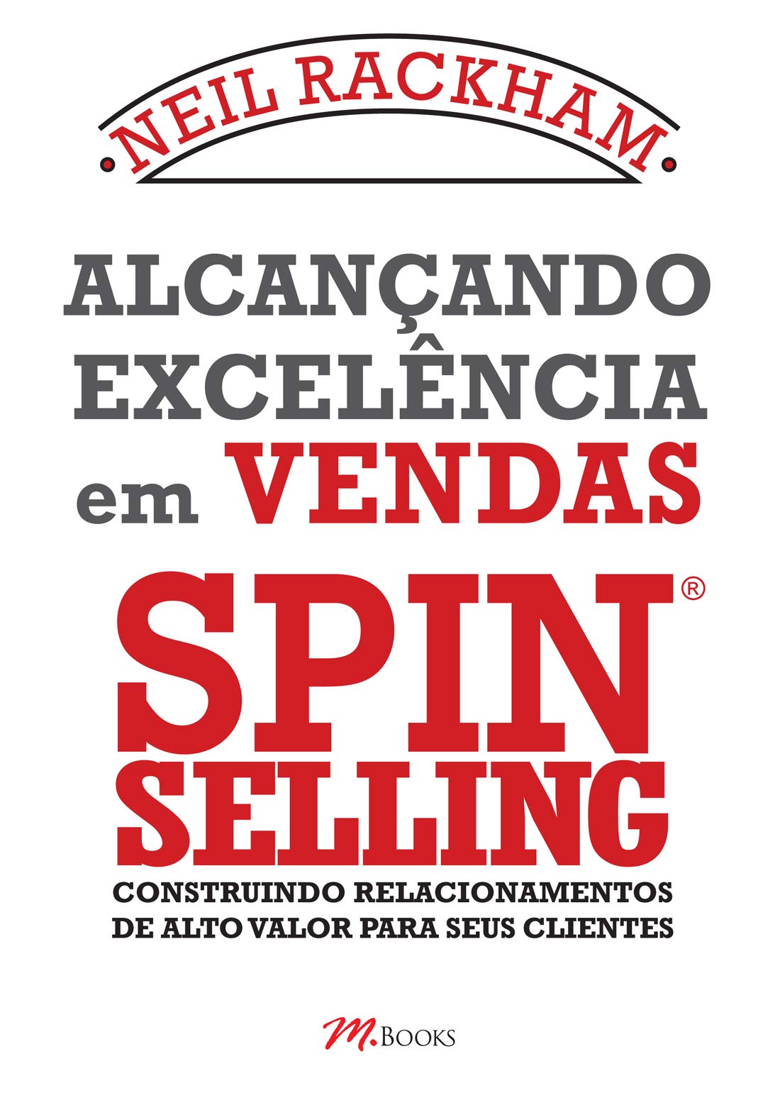 Capa do livro "Spin Selling: Alcançando a Excelência em Vendas," de Neil Rackham