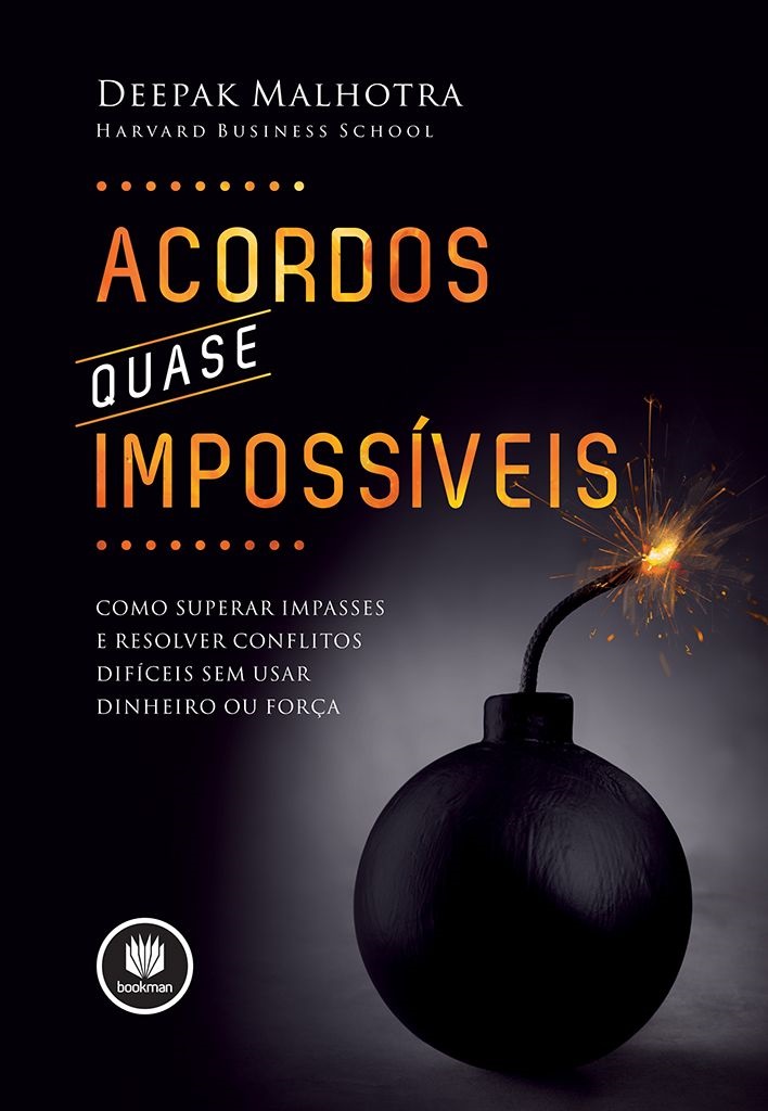 Capa do livro "Acordos Quase Impossíveis," de Deepak Malhotra. A capa tem um fundo escuro, quase preto, com uma bomba com o pavio aceso na metade inferior, e o título do livro em letras laranjas na parte de cima.